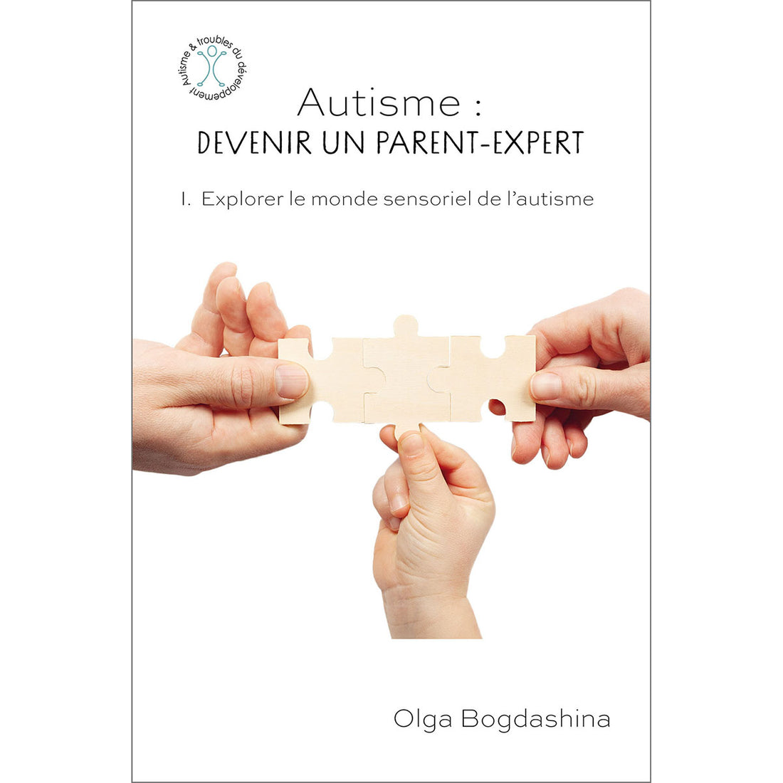 Autisme : devenir un parent - expert