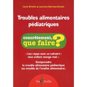 Troubles aliementaires pédiatriques de Lucie Briatte et lauriane barreau Drouin