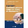 Asperger : comment vaincre coups de blues et dpression ?