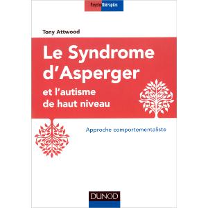 Le syndrome d'Asperger et l'autisme de haut niveau