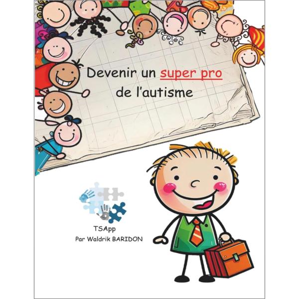 Devenir un super pro de l'autisme