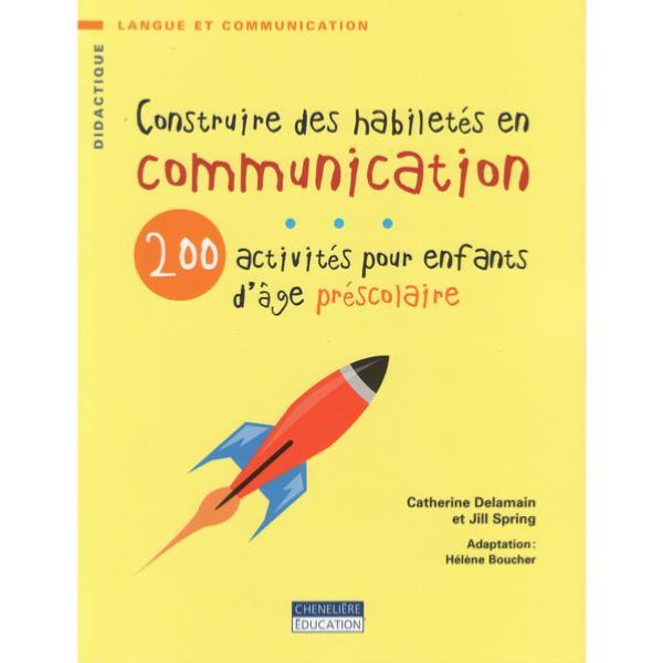 Construire des habiletés en communication : 200 activités pour enfants d'âge...