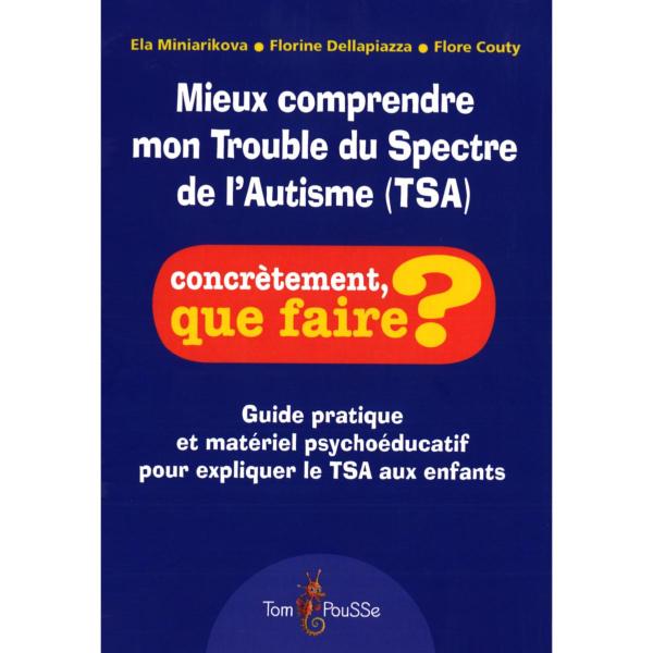 Mieux comprendre mon Trouble du Spectre de l'Autisme (TSA)