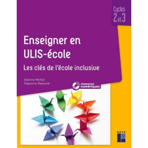 Livre Enseigner en ULIS-école Les clés de l'école inclusive