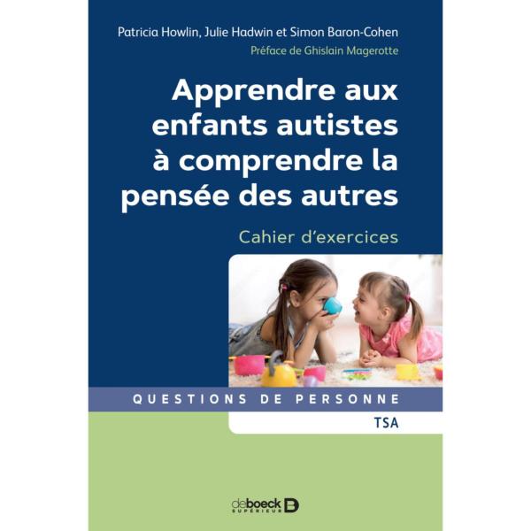 Cahier Apprendre aux enfants autistes à comprendre la pensée des autres