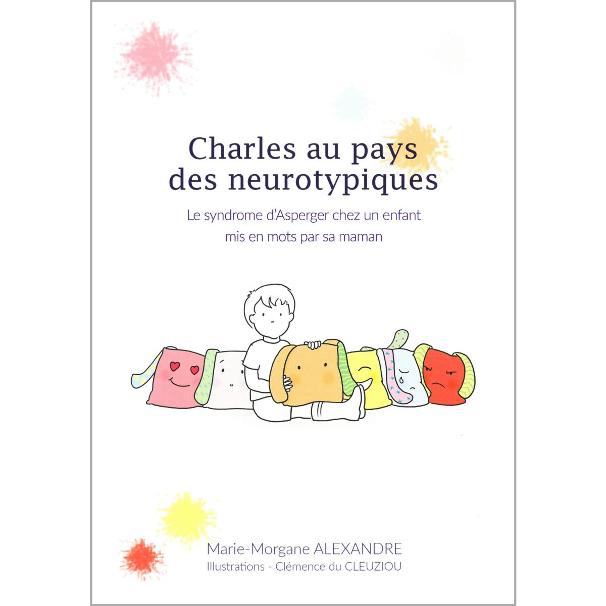 Charles au pays des neurotypiques de Marie-Morgane Alexandre Autisme  diffusion