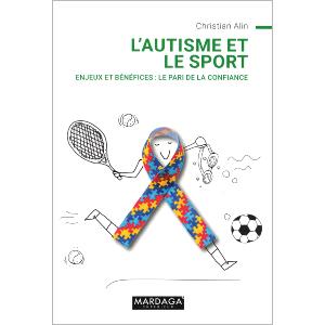 Livre L'autisme et le sport Enjeux et bénéfices, le pari de la confiance