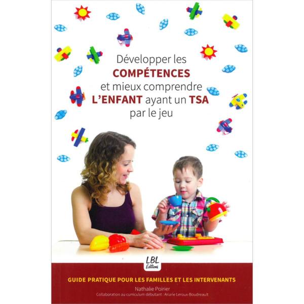 Développer les compétences et mieux comprendre l'enfant ayant un TSA par le jeu