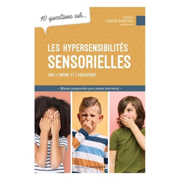 10 questions sur les hypersensibilités sensorielles