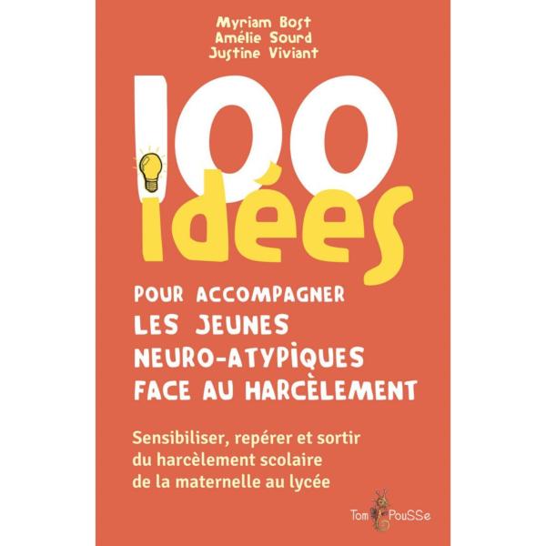100 idées pour accompagner les jeunes neuro atypiques face au harcèelement