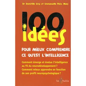 100 idées pour mieux comprendre ce qu'est l'intelligence