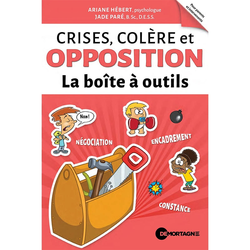 Couverture du livre « Crises, colère et opposition – La boîte à outils » d’Ariane Hébert et Jade Paré