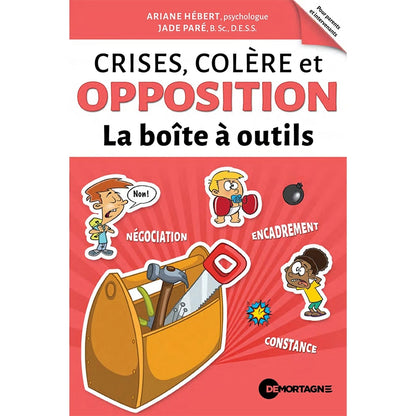 Couverture du livre « Crises, colère et opposition – La boîte à outils » d’Ariane Hébert et Jade Paré