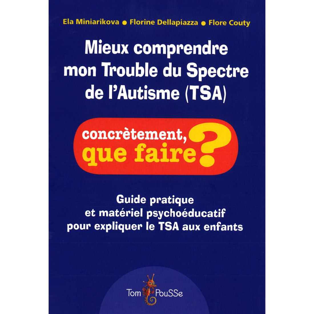 Mieux comprendre mon Trouble du Spectre de l&