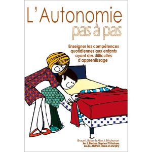 Livre L'autonomie pas  pas Cet ouvrage est destin aux parents d'enfants qui ont un quelconque degr de retard de dveloppement : retard mental, autisme, dficit de l'apprentissage, trouble du dveloppement.