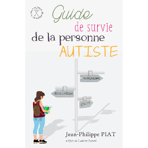 Guide de survie de la personne autiste